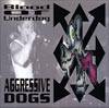 Aggressive Dogs : Aggressive Dogs - Crown of Thornz